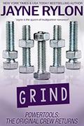 Read Grind (Powertools: The Original Crew Returns Book 3), written by Jayne Rylon