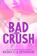 Read Bad Crush: A Best Friend's Brother Sports Romance (Campus Nights Book 2), written by Rebecca Jenshak
