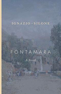 Fontamara (The Abruzzo Trilogy), written by Ignazio Silone