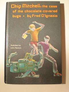 Chip Mitchell : The Case of the Chocolate-Covered Bugs, written by Fred D'Ignazio