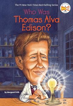 Who Was Thomas Alva Edison?, written by Margaret Frith; Who HQ