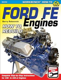 Ford FE Engines: How to Rebuild, written by Barry Rabotnick