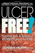 Read Ulcer Free!: Nature's Safe & Effective Remedy for Ulcers, written by Georges M. Halpern