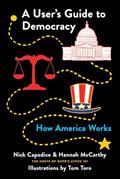 Read A User's Guide to Democracy: How America Works, written by Nick Capodice; Hannah McCarthy