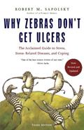 Read Why Zebras Don't Get Ulcers: The Acclaimed Guide to Stress, Stress-Related Diseases, and Coping, 3rd Edition, written by Robert M. Sapolsky