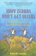 Read Why Zebras Don't Get Ulcers: An Updated Guide to Stress, Stress Related Diseases, and Coping (2nd Edition), written by Robert M. Sapolsky