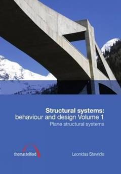 Structural Systems: Behaviour and Design vol. 1: Plane structural systems, written by Leonidas Stavridis