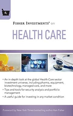 Fisher Investments on Health Care, written by Fisher Investments; Michael Kelly; Andrew S. Teufel