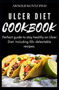 Read ULCER DIET COOKBOOK: PERFECT GUIDE TO STAY HEALTHY ON ULCER DIET. INCLUDING 50+ DELECTABLE RECIPES, written by ARNOLD KUNTZ PH.D Read ULCER DIET COOKBOOK: PERFECT GUIDE TO STAY HEALTHY ON ULCER DIET. INCLUDING 50+ DELECTABLE RECIPES, written by ARNOLD KUNTZ PH.D
