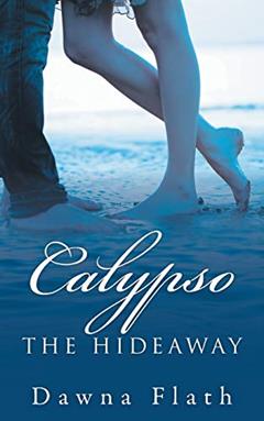 Calypso: The Hideaway, written by Dawna Flath