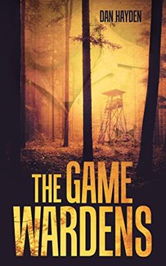 The Game Wardens, written by Dan Hayden