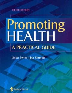Promoting Health: A Practical Guide, written by Linda Ewles BSc  SRD  MSc  MA; Ina Simnett MA(Oxon)  DPhil  Cert Ed