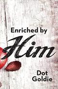Read Enriched by Him, written by Dot Goldie