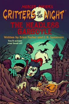 The Headless Gargoyle (Critters of the Night , No 4), written by Erica Farber