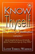 Read Know Thyself: To Awaken Self-Realization, written by Lateef Terrell Warnick; Onassis Krown
