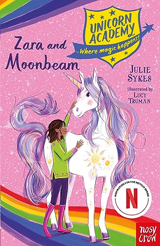 Unicorn Academy: Zara and Moonbeam (Unicorn Academy: Where Magic Happens) (Unicorn Academy: Where Magic Happens, 15), written by Julie Sykes