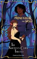 Read The Princess & The Wolf: Prequel to The Krown's Curse Trilogy, written by Camille Collins