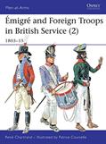 Read Émigré and Foreign Troops in British Service (2): 1803-15 (Men-at-Arms, 335), written by René Chartrand