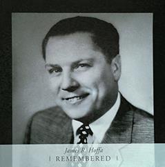 James R. Hoffa Remembered, written by International Brotherhood of Teamsters