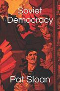 Read Soviet Democracy, written by Pat Sloan