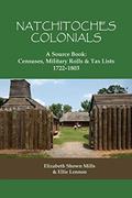 Read Natchitoches Colonials, a Source Book: Censuses, Military Rolls & Tax Lists, 1722-1803, written by Elizabeth Shown Mills; Ellie Lennon