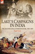 Read Lake's Campaigns in India: The Second Anglo Maratha War, 1803-1807 (Military Commanders), written by Hugh Pearse; H W Pearse