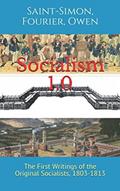 Read Socialism 1.0: The First Writings of the Original Socialists, 1803-1813, written by Charles Fourier; Henri Saint-Simon; Robert Owen Read Socialism 1.0: The First Writings of the Original Socialists, 1803-1813, written by Charles Fourier; Henri Saint-Simon; Robert Owen