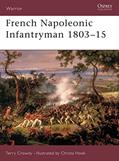 Read French Napoleonic Infantryman 1803-15, written by Terry Crowdy