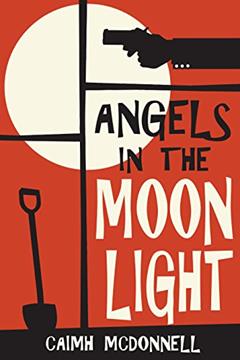 Angels in the Moonlight (The Dublin Trilogy Book 3), written by Caimh McDonnell