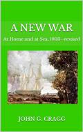 Read A New War: At Home and at Sea, 1803, written by John G. Cragg