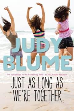 Just As Long As We're Together, written by Judy Blume