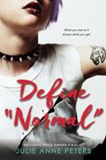 Read Define "Normal", written by Julie Anne Peters