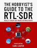 Read The Hobbyist's Guide to the RTL-SDR: Really Cheap Software Defined Radio, written by Mr. Carl Laufer Read The Hobbyist's Guide to the RTL-SDR: Really Cheap Software Defined Radio, written by Mr. Carl Laufer