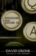 Read Decisions That Define Us, written by Mr David Crone