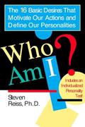 Read Who Am I? The 16 Basic Desires That Motivate Our Actions and Define Our Personalities, written by Steven Reiss