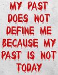 Read My past does not define me Because my past is not today: blank lined notebook journal: large size 8.5" x 11"- A notebook with Quote on the cover, written by sam prints