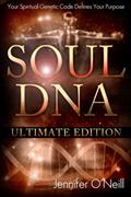 Read Soul DNA the Ultimate Collection: Your Spiritual Genetic Code Defines Your Purpose, written by Jennifer O'Neill