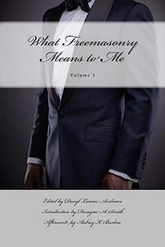 What Freemasonry Means to Me (Illinois), written by MWPHGL of Illinois; Aubrey K. Barlow