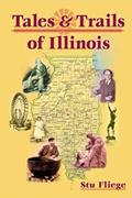 Read Tales and Trails of Illinois, written by Stu Fliege