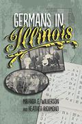 Read Germans in Illinois (Celebrating the Peoples of Illinois), written by Miranda E. Wilkerson; Heather Richmond Read Germans in Illinois (Celebrating the Peoples of Illinois), written by Miranda E. Wilkerson; Heather Richmond