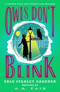Read Owls Don't Blink (The Bertha Cool and Donald Lam Mysteries), written by Erle Stanley Gardner Read Owls Don't Blink (The Bertha Cool and Donald Lam Mysteries), written by Erle Stanley Gardner