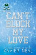 Read Can't Block My Love (A Grumpy Sunshine Forced Proximity Fake Dating Hockey Romance) (The Hockey Gods Series Book 1), written by Xavier Neal