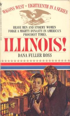 Illinois! (Wagons West #18), written by Dana Fuller Ross