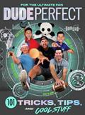 Read Dude Perfect 101 Tricks, Tips, and Cool Stuff, written by Dude Perfect