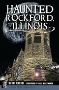 Read Haunted Rockford, Illinois (Haunted America), written by Kathi Kresol