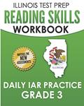 Read ILLINOIS TEST PREP Reading Skills Workbook Daily IAR Practice Grade 3: Preparation for the Illinois Assessment of Readiness ELA/Literacy Tests, written by L. Hawas