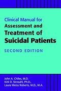 Read Clinical Manual for Assessment and Treatment of Suicidal Patients, written by John A. Chiles; Kirk D. Strosahl; Laura Weiss Roberts Read Clinical Manual for Assessment and Treatment of Suicidal Patients, written by John A. Chiles; Kirk D. Strosahl; Laura Weiss Roberts