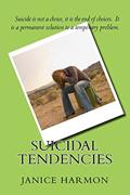 Read Suicidal Tendencies, written by Janice Harmon