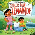 Read Cooler Than Lemonade: A Story about Great Ideas and How They Happen, written by Harshita Jerath