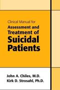 Read Clinical Manual For Assessment And Treatment Of Suicidal Patients, written by Chiles, John A., M.D.; Kirk Strosahl